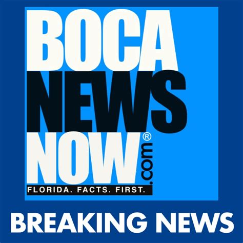 bocanewsnow|Boca Raton News, Breaking News in Boca Raton, FL .